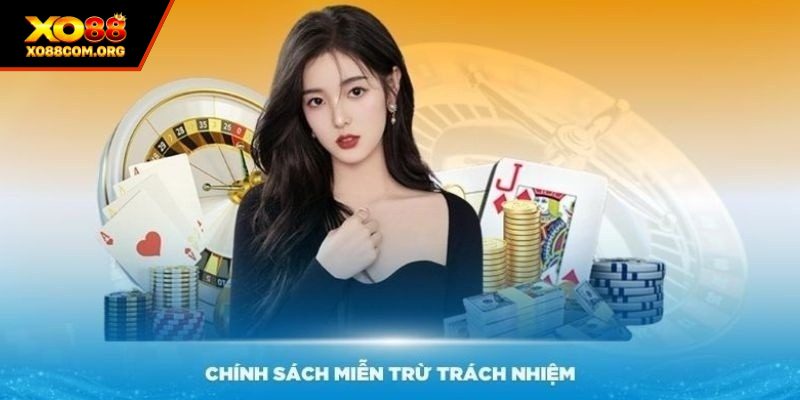 Tổng quan về miễn trừ trách nhiệm tại XO88